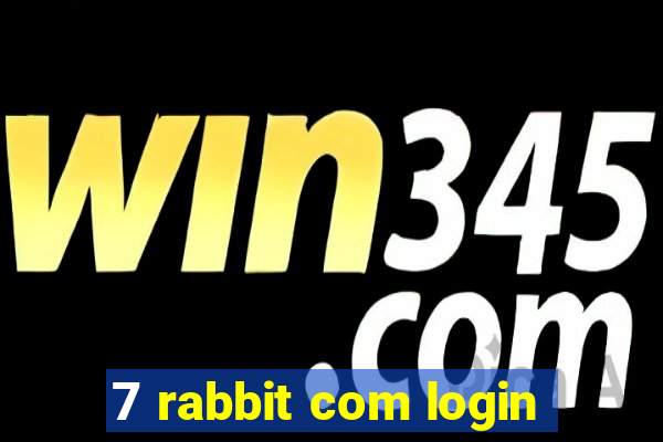 7 rabbit com login